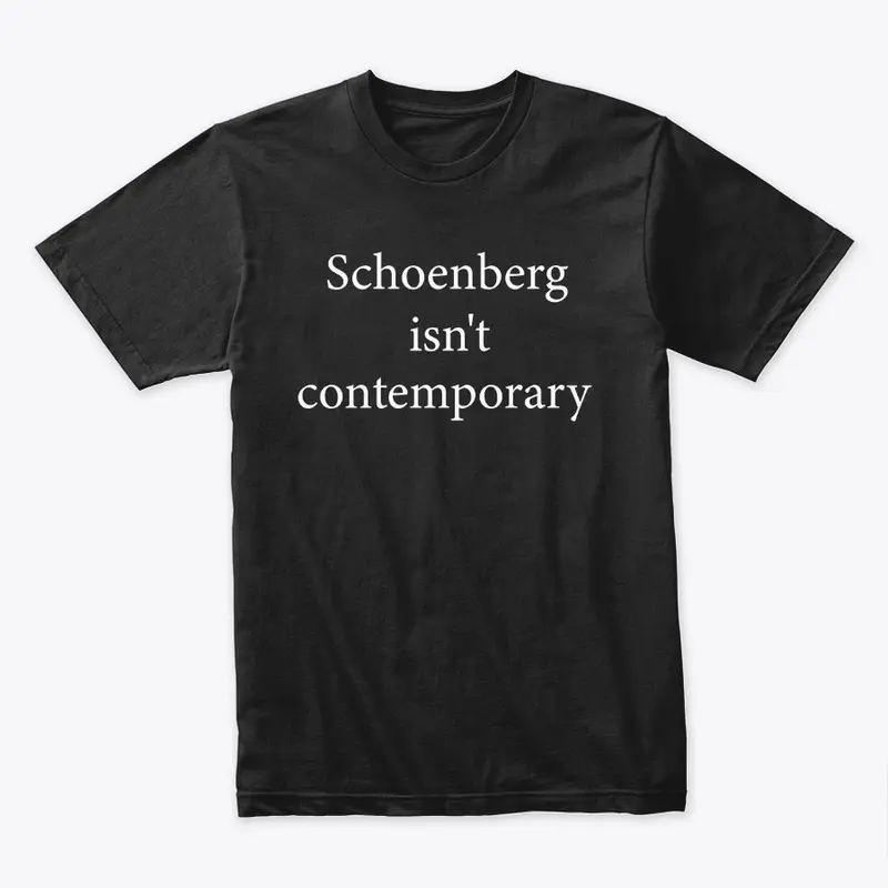 Schoenberg isn't contemporary