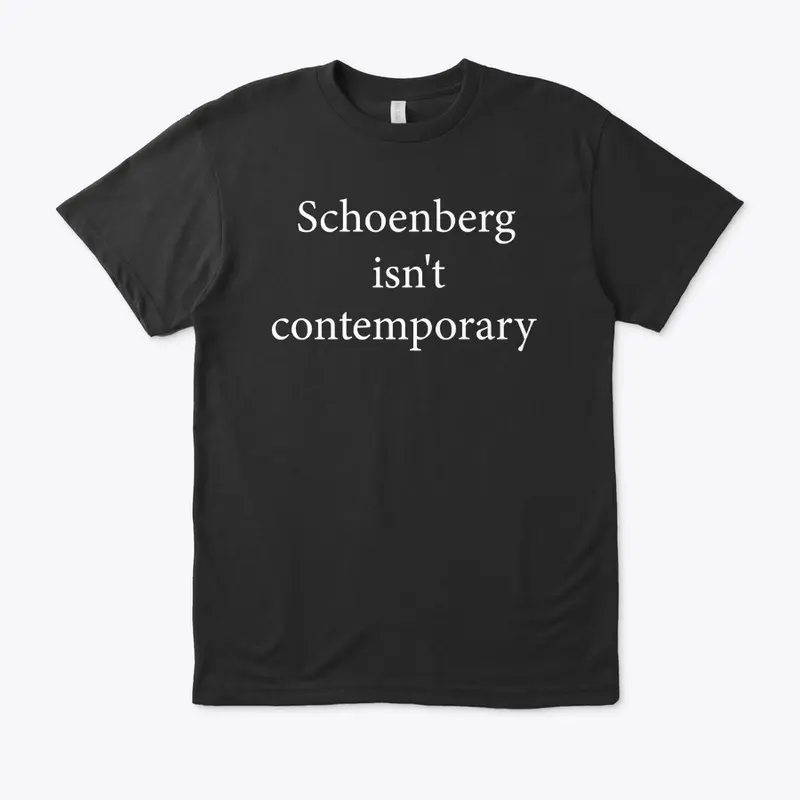 Schoenberg isn't contemporary