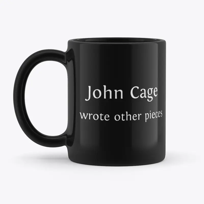 John Cage wrote other pieces