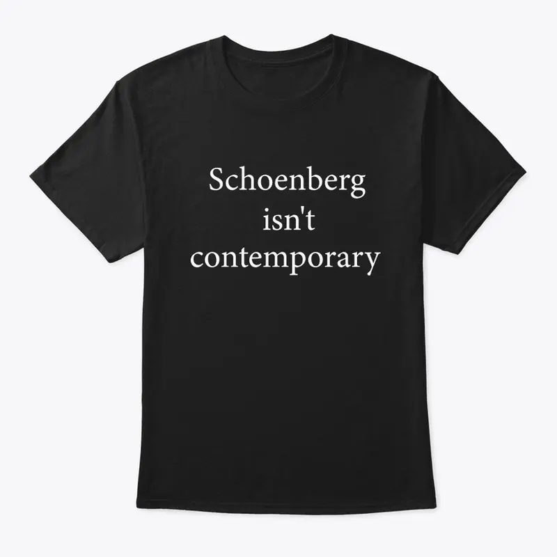 Schoenberg isn't contemporary