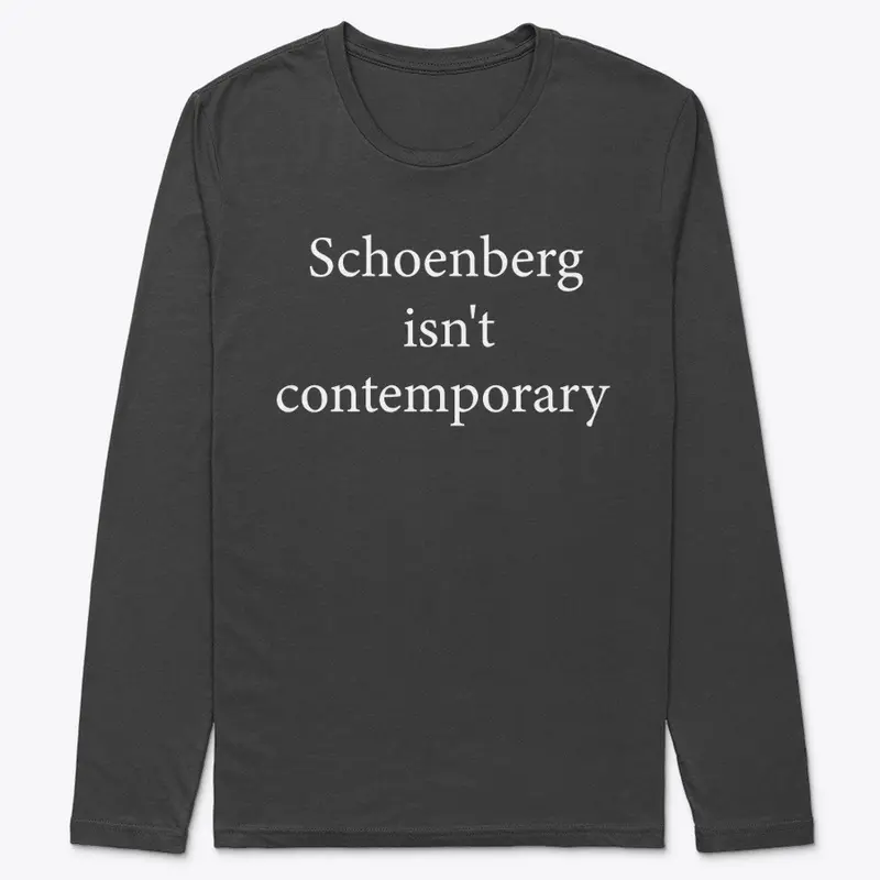 Schoenberg isn't contemporary