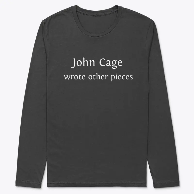 John Cage wrote other pieces